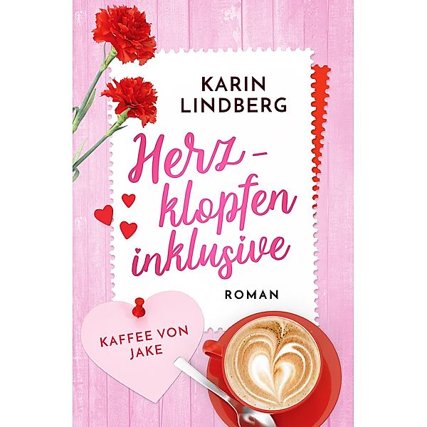 Herzklopfen inklusive - Kaffee von Jake, Karin Lindberg