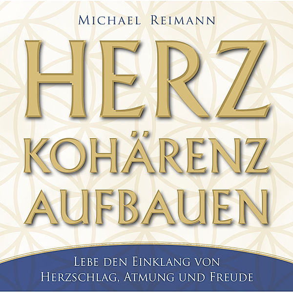 Herzkohärenz aufbauen,Audio-CD, Michael Reimann