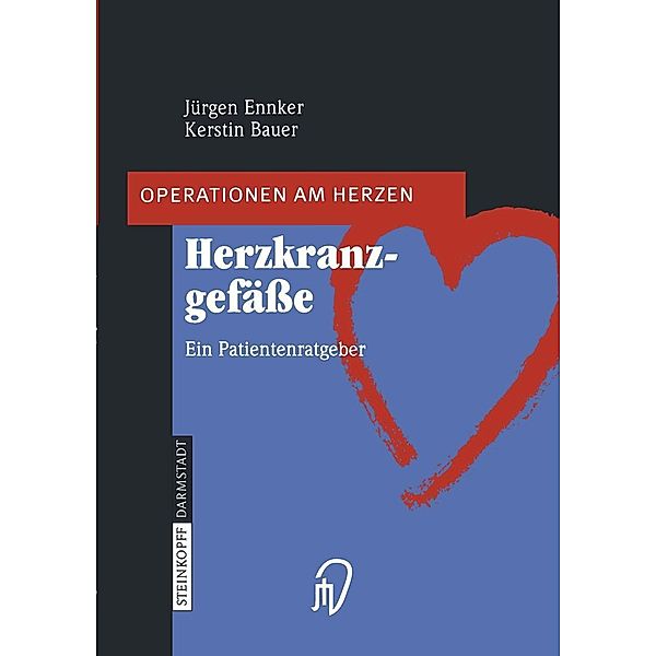 Herzkranzgefässe / Operationen am Herzen, Jürgen Ennker, Kerstin Bauer