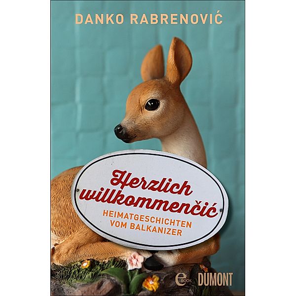 Herzlich willkommen?i? / DuMont Taschenbücher, Danko Rabrenovi?