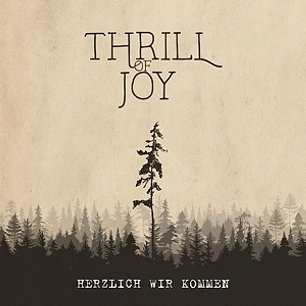 Herzlich Wir Kommen (Vinyl), Thrill Of Joy