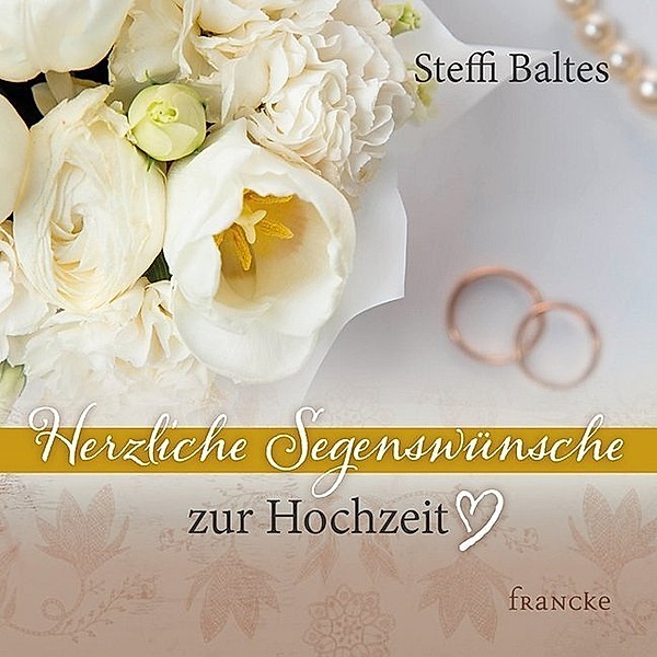 Herzliche Segenswünsche zur Hochzeit, Steffi Baltes