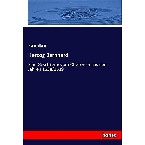 Herzog Bernhard, Hans Blum