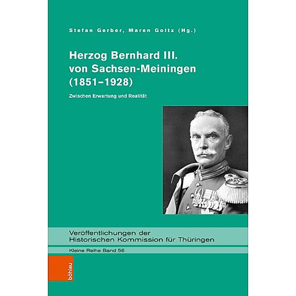 Herzog Bernhard III. von Sachsen-Meiningen (1851-1928) / Veröffentlichungen der Historischen Kommission für Thüringen, Kleine Reihe Bd.56