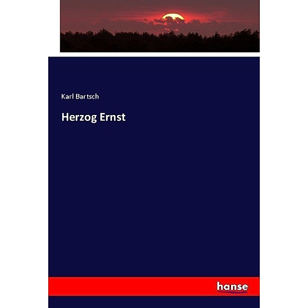 Herzog Ernst, Karl Bartsch