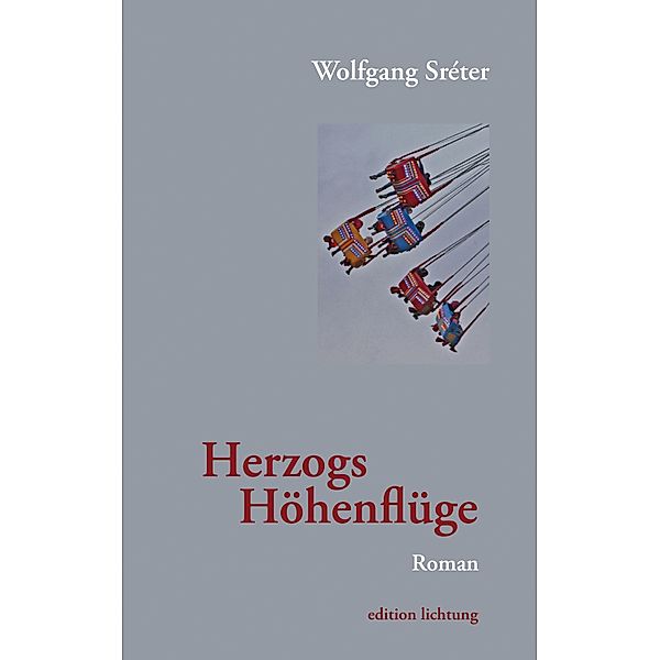 Herzogs Höhenflug, Wolfgang Sréter
