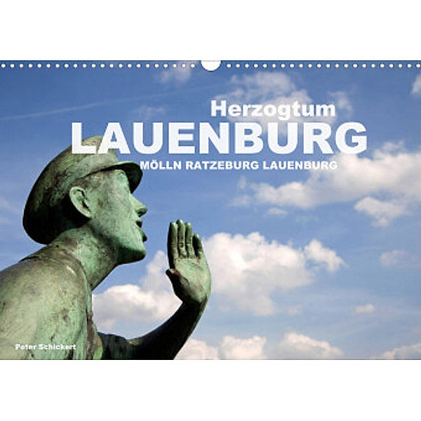 Herzogtum Lauenburg (Wandkalender 2022 DIN A3 quer), Peter Schickert