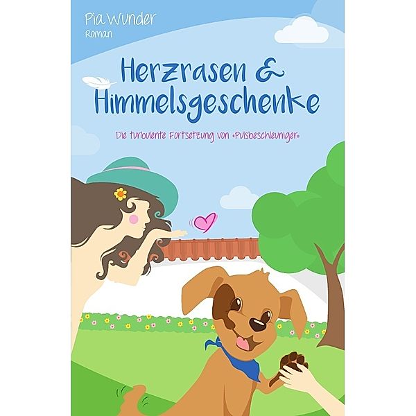 Herzrasen & Himmelsgeschenke, Pia Wunder
