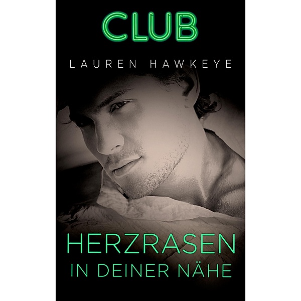 Herzrasen in deiner Nähe / Club Bd.21, Lauren Hawkeye