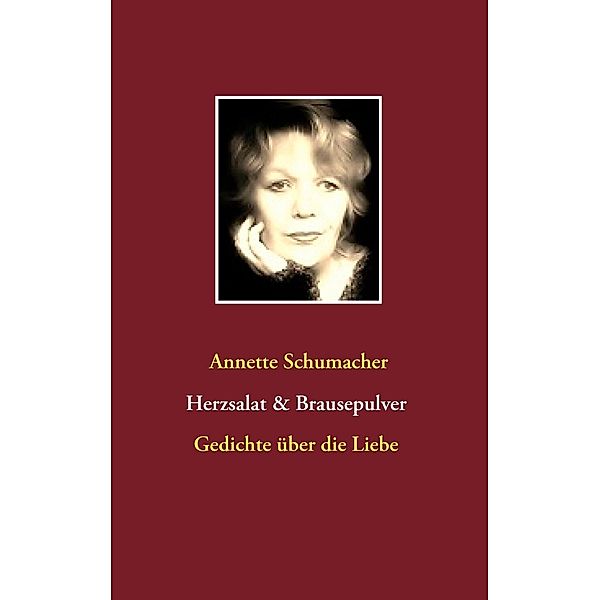 Herzsalat & Brausepulver, Annette Schumacher