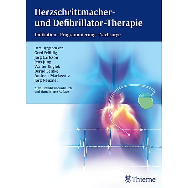 Herzschrittmacher- und Defibrillator-Therapie, Gerd Fröhlig, Jörg Carlsson, Jens Jung, Walter Koglek, Bernd Lemke, Andreas Markewitz, Jörg Neuzner