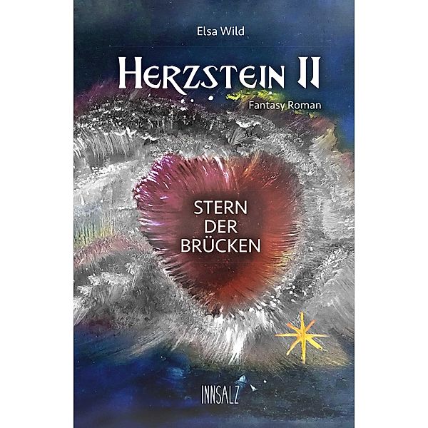 Herzstein II : Stern der Brücken / Herzstein II Bd.2, Elsa Wild