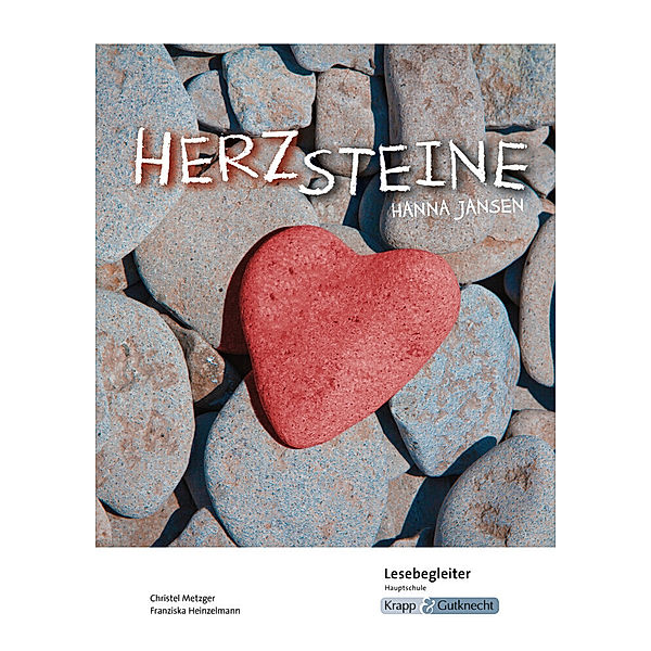 Herzsteine von Hanna Jansen - Lesebegleiter - Klasse 9, Christel Metzger, Franziska Heinzelmann