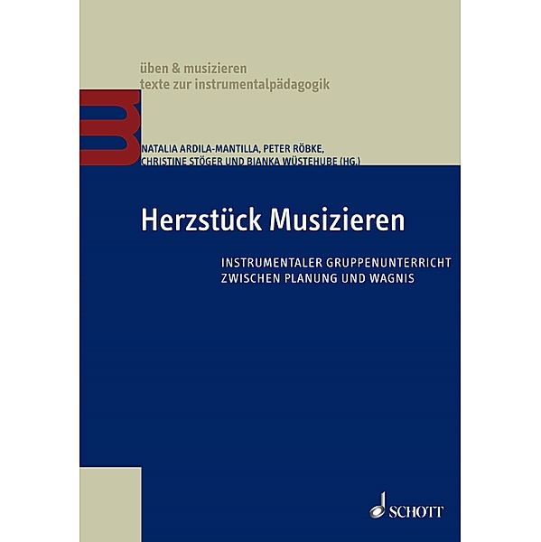 Herzstück Musizieren / üben & musizieren - texte zur instrumentalpädagogik