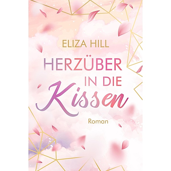 Herzüber in die Kissen, Eliza Hill
