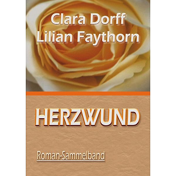 HERZWUND, Lilian Faythorn, Clara Dorff