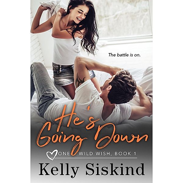 He's Going Down (One Wild Wish, #1) / One Wild Wish, Kelly Siskind