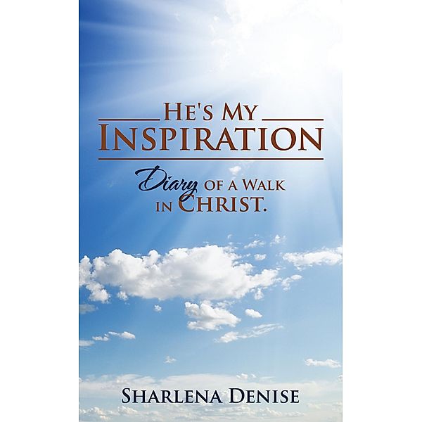 He's My Inspiration, Sharlena Denise