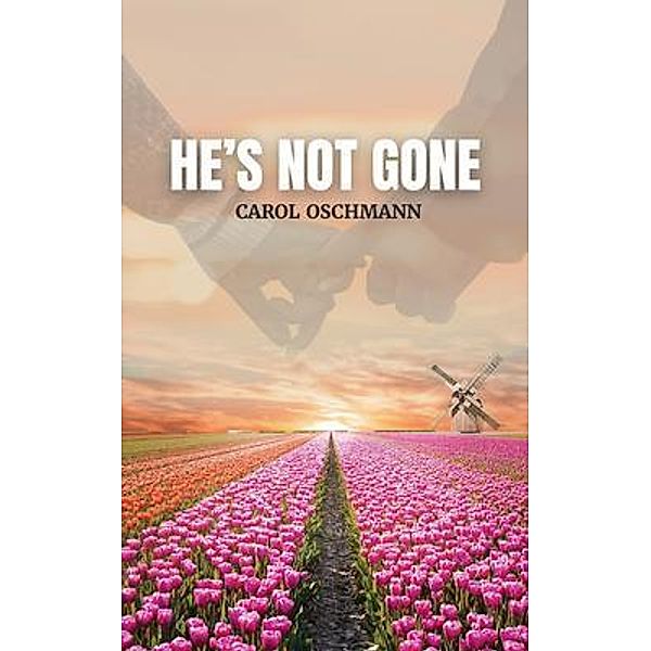 He's Not Gone, Carol Oschmann