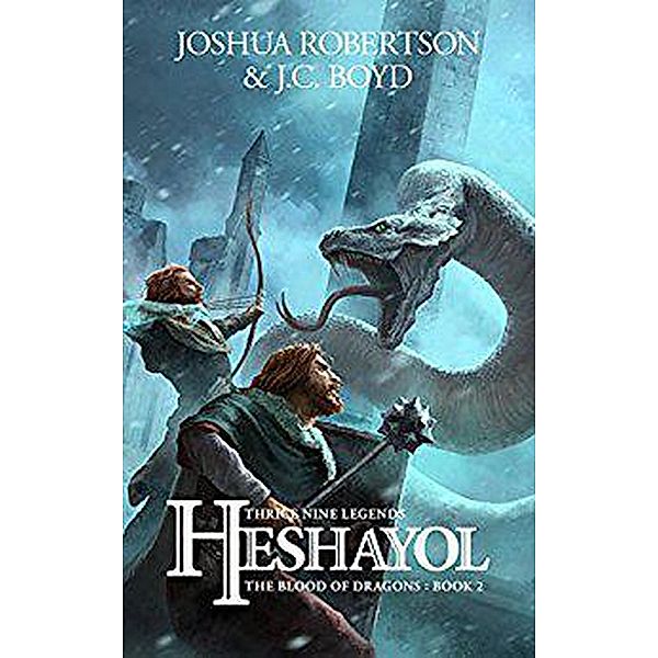 Heshayol (The Blood of Dragons, #2), Joshua Robertson, J. C. Boyd