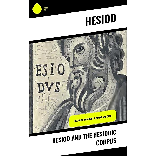 Hesiod and The Hesiodic Corpus, Hesiod