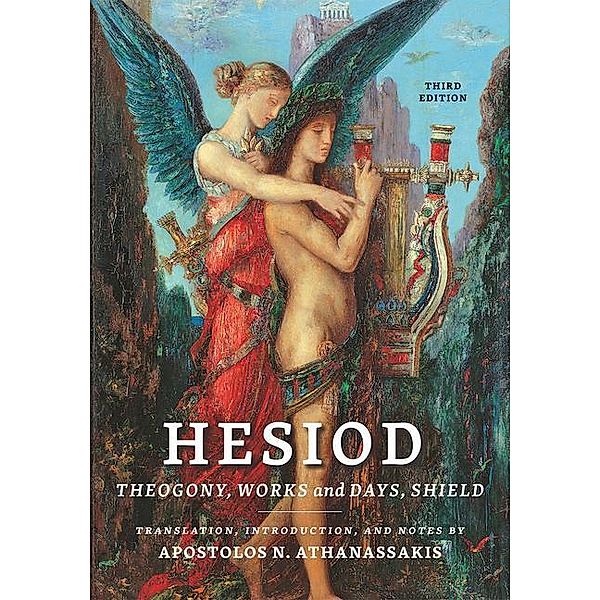 Hesiod - Theogony, Works and Days, Shield, Apostolos N. Athanassakis