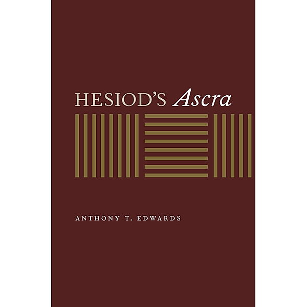 Hesiod's Ascra, Anthony T. Edwards
