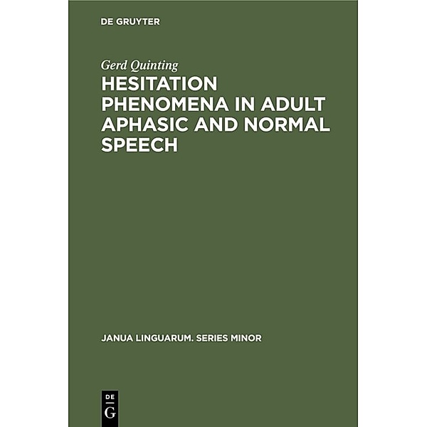 Hesitation phenomena in adult aphasic and normal speech, Gerd Quinting