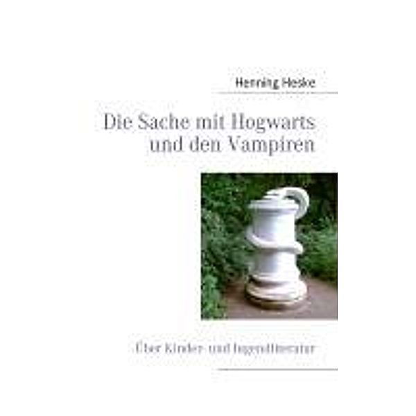 Heske, H: Sache mit Hogwarts und den Vampiren, Henning Heske