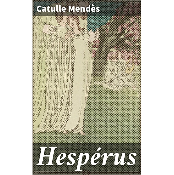 Hespérus, Catulle Mendès