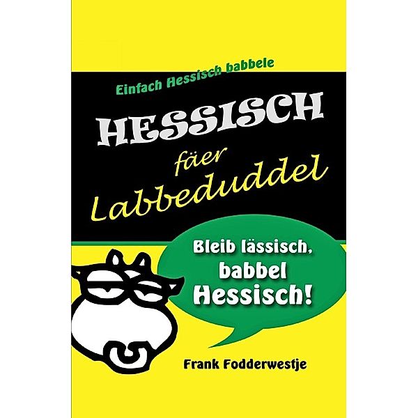 Hessisch fäer Labbeduddel, Frank Fodderwestje