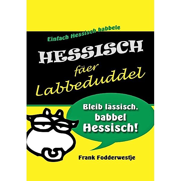 Hessisch fäer Labbeduddel, Frank Fodderwestje