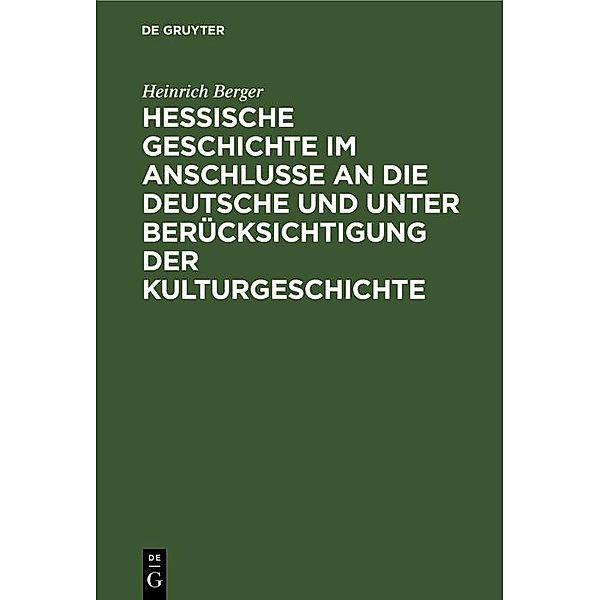 Hessische Geschichte im Anschlusse an die deutsche und unter Berücksichtigung der Kulturgeschichte, Heinrich Berger