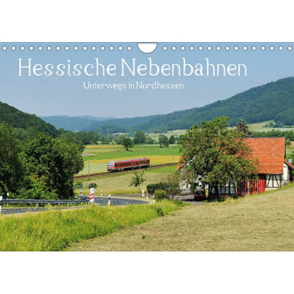 Hessische Nebenbahnen - Unterwegs in Nordhessen (Wandkalender 2022 DIN A4 quer), Partum Ornamentum