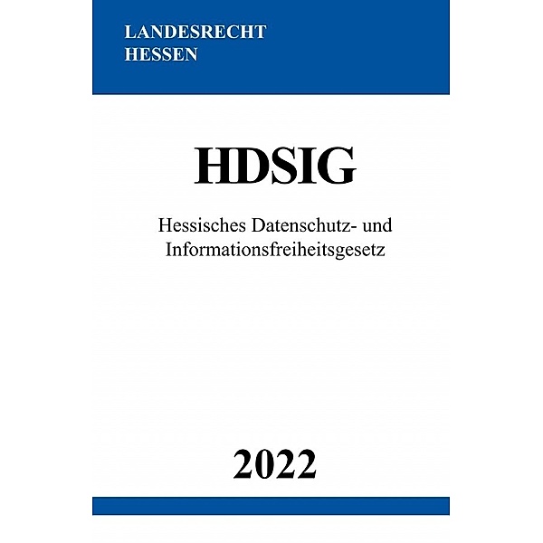 Hessisches Datenschutz- und Informationsfreiheitsgesetz HDSIG 2022, Ronny Studier