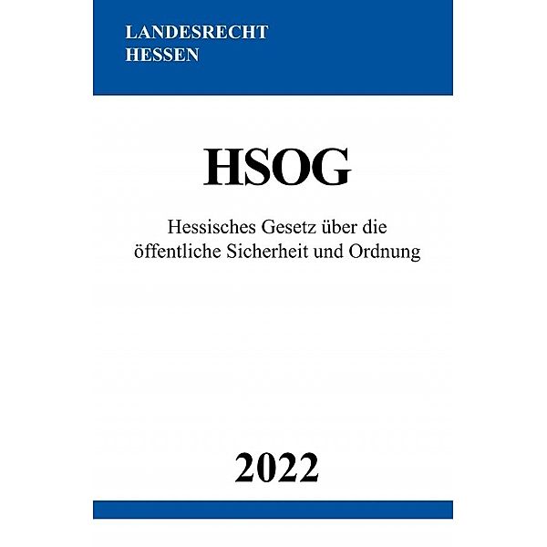 Hessisches Gesetz über die öffentliche Sicherheit und Ordnung HSOG 2022, Ronny Studier