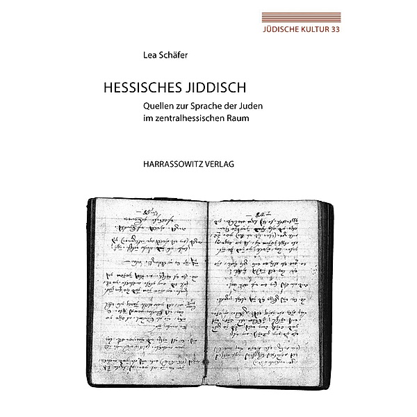 Hessisches Jiddisch / Jüdische Kultur. Studien zur Geistesgeschichte, Religion und Literatur Bd.33, Lea Schäfer