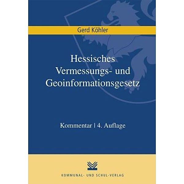 Hessisches Vermessungs- und Geoinformationsgesetz (HVGG), Kommentar, Gerd Köhler