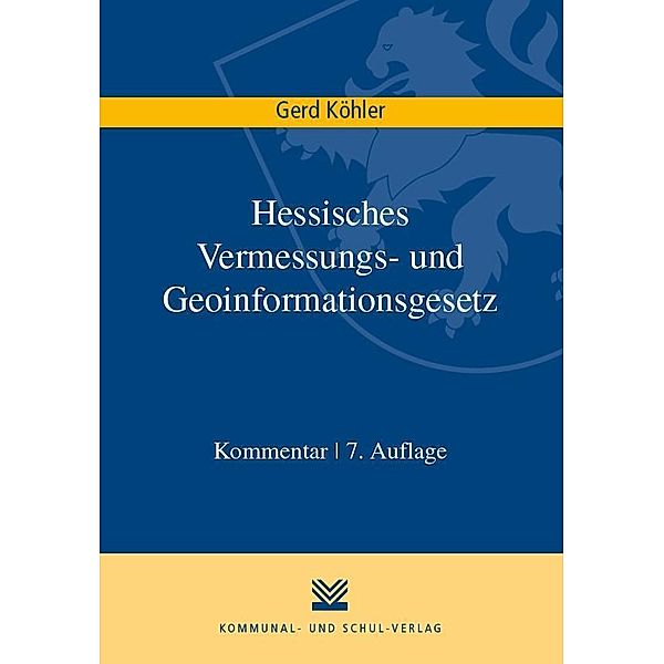 Hessisches Vermessungs- und Geoinformationsgesetz (HVGG), Kommentar, Gerd Köhler