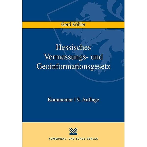 Hessisches Vermessungs- und Geoinformationsgesetz (HVVG), Kommentar, Gerd Köhler