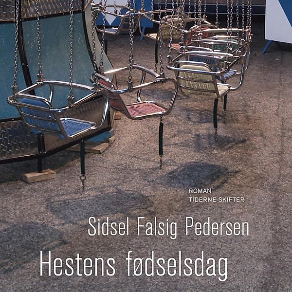 Hestens fødselsdag (uforkortet), Sidsel Falsig Pedersen