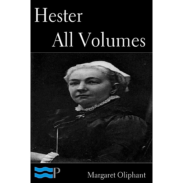 Hester, A Story of Contemporary Life, Margaret Oliphant
