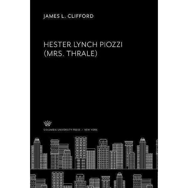 Hester Lynch Piozzi (Mrs. Thrale), James L. Clifford