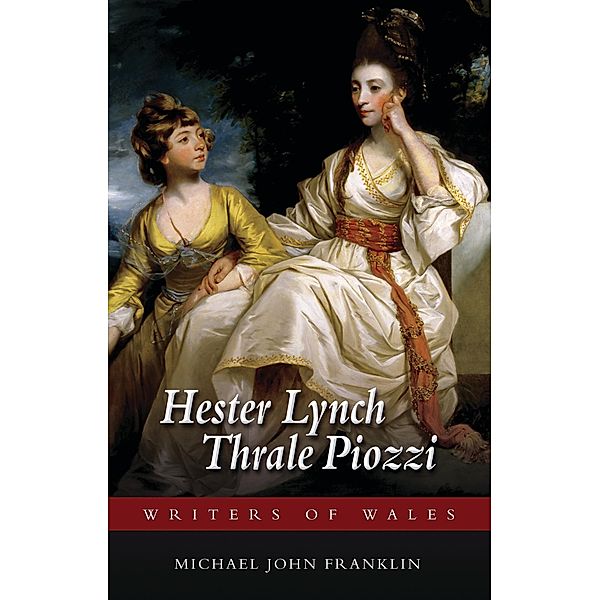 Hester Lynch Thrale Piozzi / Writers of Wales, Michael John Franklin