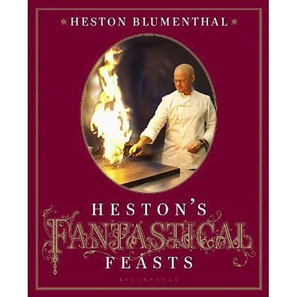 Heston's Fantastical Feasts, Heston Blumenthal