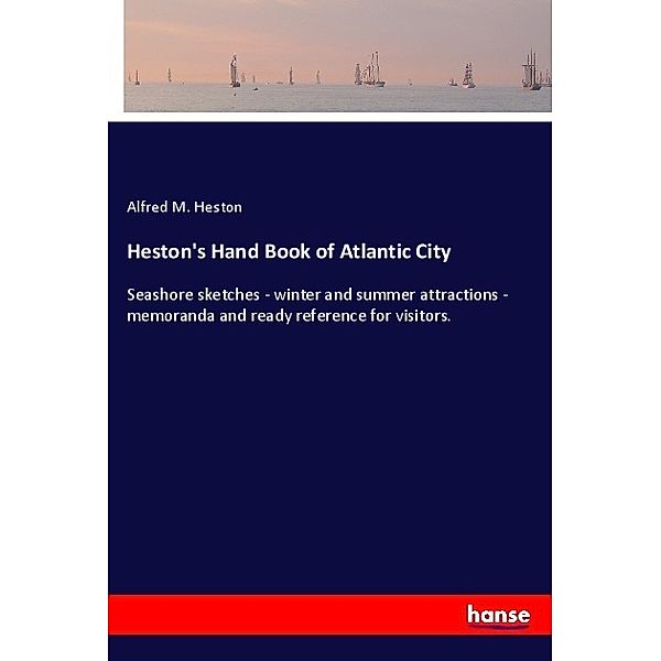 Heston's Hand Book of Atlantic City, Alfred M. Heston