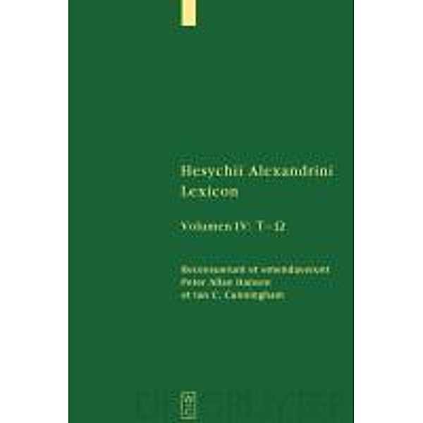 Hesychii Alexandrini Lexicon IV [Tau - Omega] / Sammlung griechischer und lateinischer Grammatiker Bd.11, Hesychius Alexandrinus