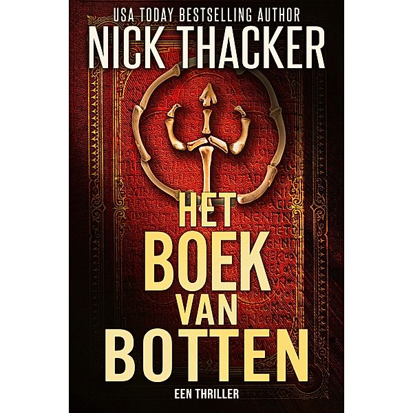 Het Boek van Botten (Harvey Bennett Thrillers - Dutch, #7) / Harvey Bennett Thrillers - Dutch, Nick Thacker