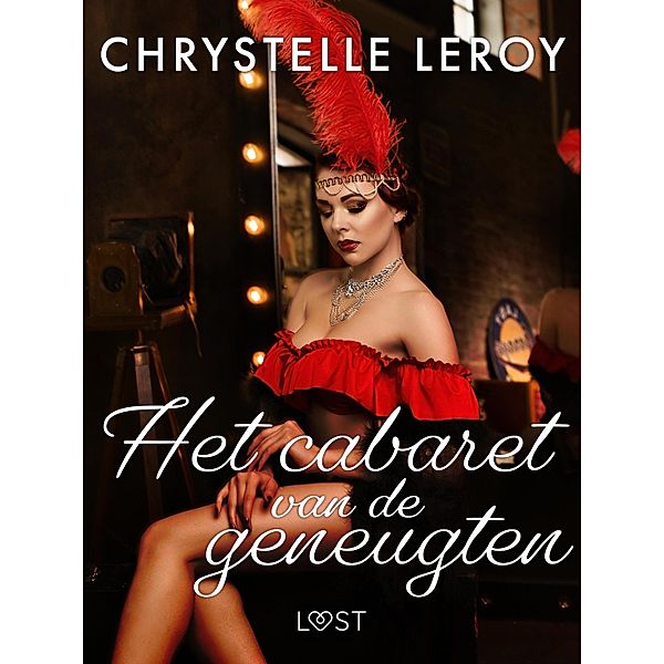 Het cabaret van de geneugten - Erotisch verhaal, Chrystelle Leroy