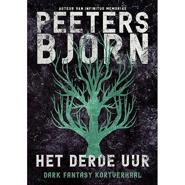 Het Derde Uur - Een Dark Fantasy kortverhaal (Gekwelden, #2) / Gekwelden, Bjorn Peeters